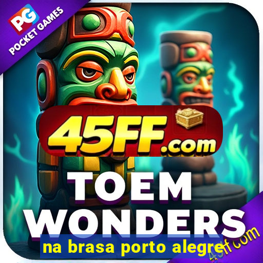 na brasa porto alegre